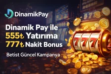 Dinamik Pay ile 555₺ Yatırıma 777₺ Nakit Bonus  Betist Güncel Kampanya.webp