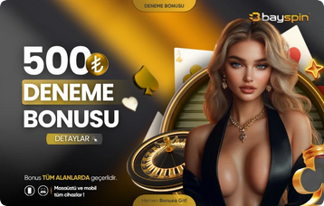 Bayspin Yeni Üyelere 500 TL Deneme Bonusu