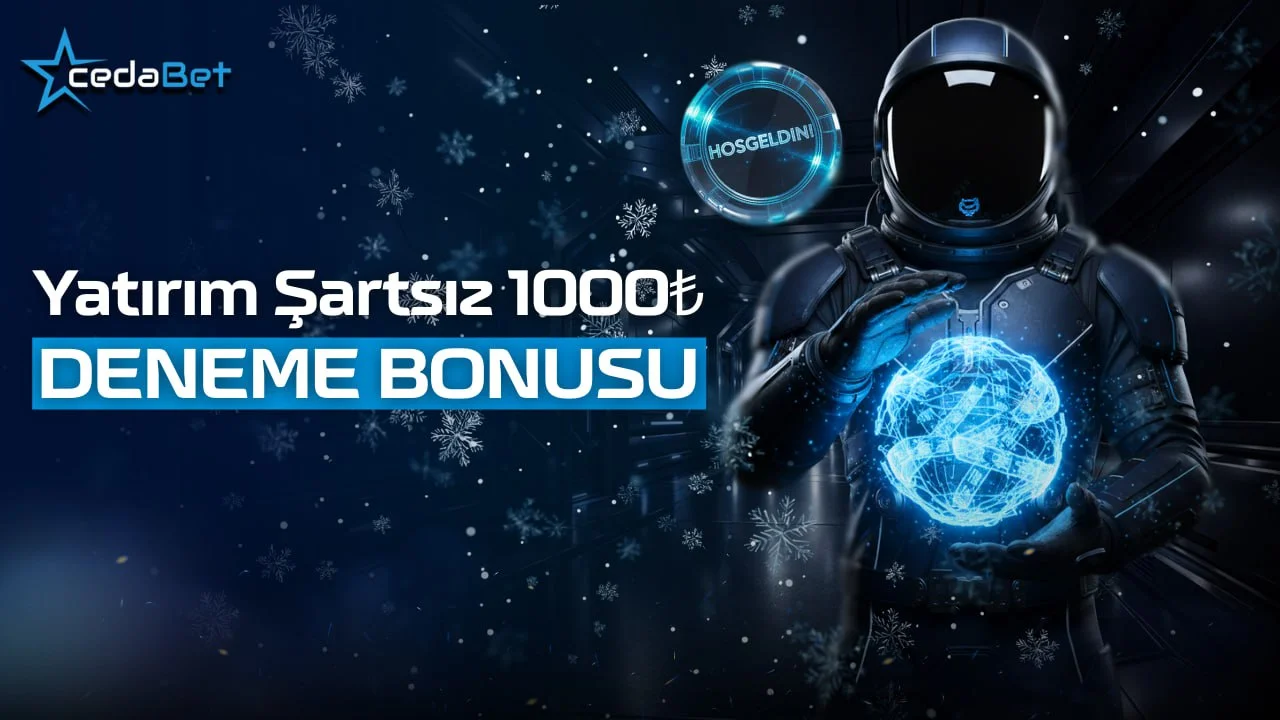 Cedabet'ten Yatırım Şartsız 1000 TL Deneme Bonusu – Yeni Üyelere Özel Fırsat