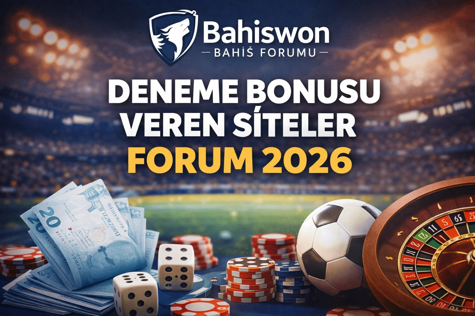 Deneme bonusu veren siteler forum 2026 Bahiswon bahis ve casino bonus rehberi görseli